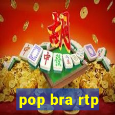 pop bra rtp